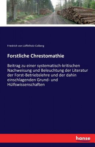 Książka Forstliche Chrestomathie Friedrich Von Loffelholz-Colberg