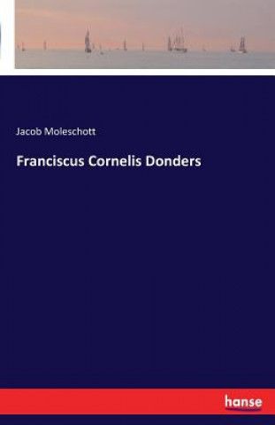 Knjiga Franciscus Cornelis Donders Jacob Moleschott