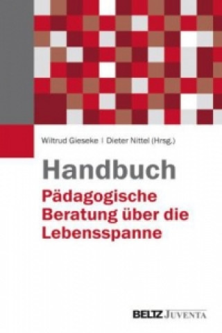 Carte Handbuch Pädagogische Beratung über die Lebensspanne Wiltrud Gieseke
