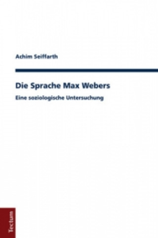 Carte Die Sprache Max Webers Achim Seiffarth