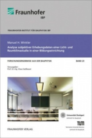 Książka Analyse subjektiver Erhebungsdaten einer Licht- und Raumklimastudie in einer Bildungseinrichtung. Manuel H. Winkler