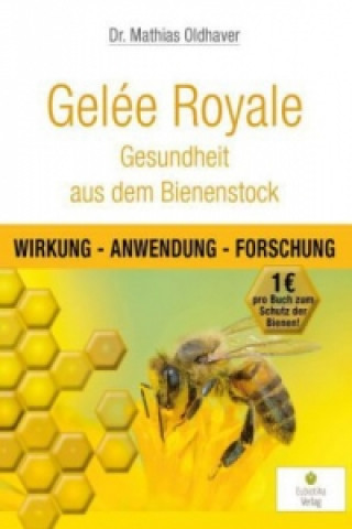 Knjiga Gelée Royale: Gesundheit aus dem Bienenstock Mathias Oldhaver