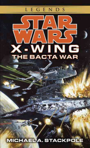 Książka Bacta War: Star Wars Legends (X-Wing) Michael Austin Stackpole