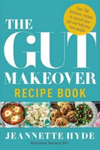 Kniha Gut Makeover Recipe Book Jeannette Hyde