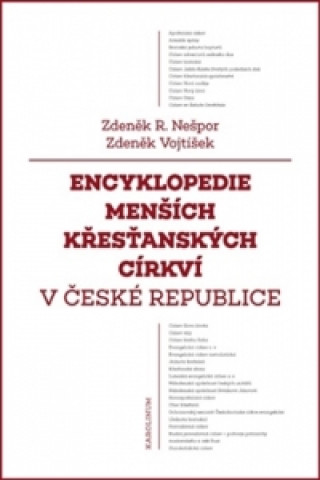 Kniha Encyklopedie menších křesťanských církví v České republice Zdeněk Nešpor