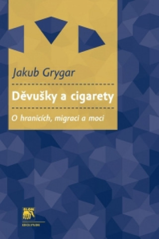 Kniha Děvušky a cigarety Jakub Grygar