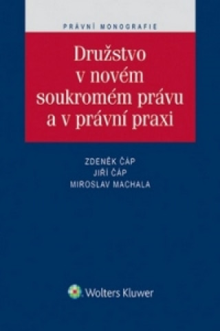 Kniha Družstvo v novém soukromém právu a v právní praxi Zdeněk Čáp