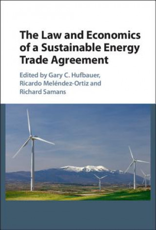 Könyv Law and Economics of a Sustainable Energy Trade Agreement Gary C. Hufbauer