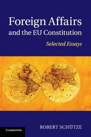Книга Foreign Affairs and the EU Constitution Robert Schütze