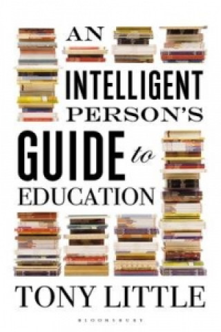 Carte Intelligent Person's Guide to Education Tony Little