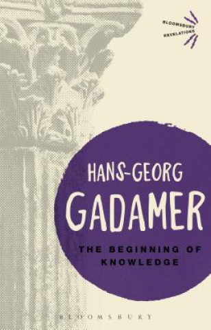 Könyv Beginning of Knowledge Hans-Georg Gadamer