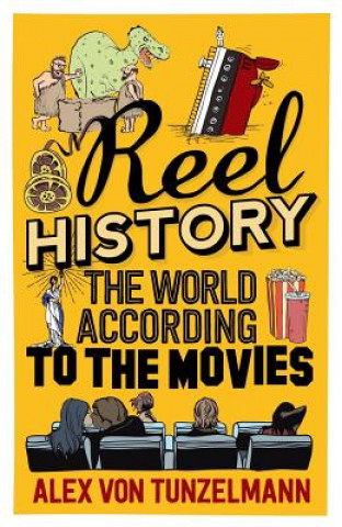 Kniha Reel History Alex von Tunzelmann