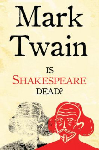 Carte Is Shakespeare Dead? Mark Twain