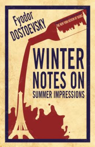 Könyv Winter Notes on Summer Impressions: New Translation Fyodor Dostoevsky