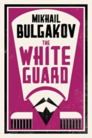 Kniha White Guard: New Translation Mikhail Bulgakov