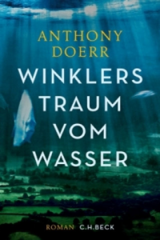 Könyv Winklers Traum vom Wasser Anthony Doerr