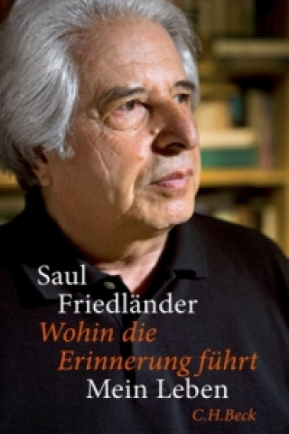 Book Wohin die Erinnerung führt Saul Friedländer