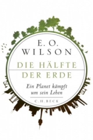 Carte Die Hälfte der Erde Edward O. Wilson