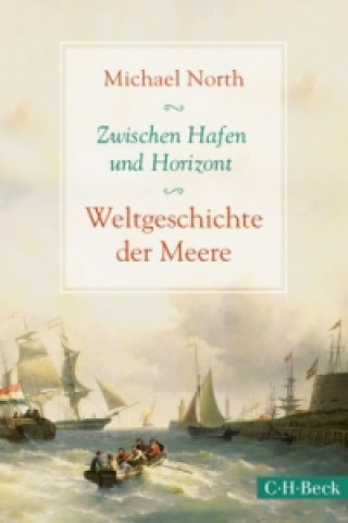 Kniha Zwischen Hafen und Horizont Michael North
