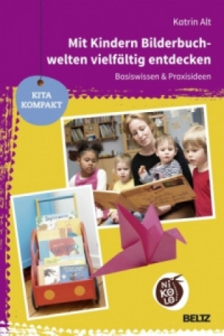 Book Mit Kindern Bilderbuchwelten vielfältig entdecken Katrin Alt