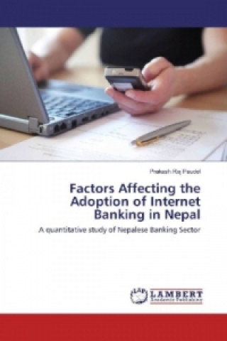 Książka Factors Affecting the Adoption of Internet Banking in Nepal Prakash Raj Paudel