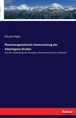 Książka Pharmacognostische Untersuchung der Adstringens-Rinden Eduard Hahn