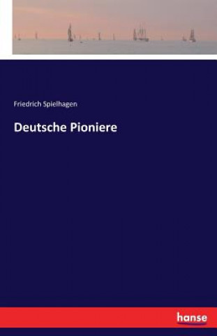 Livre Deutsche Pioniere Friedrich Spielhagen