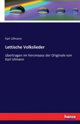 Kniha Lettische Volkslieder Karl Ullmann