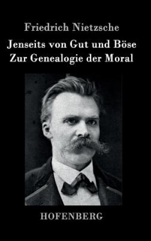 Carte Jenseits von Gut und Boese / Zur Genealogie der Moral Friedrich Nietzsche