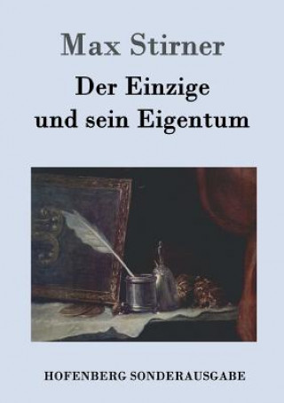 Könyv Einzige und sein Eigentum Max Stirner