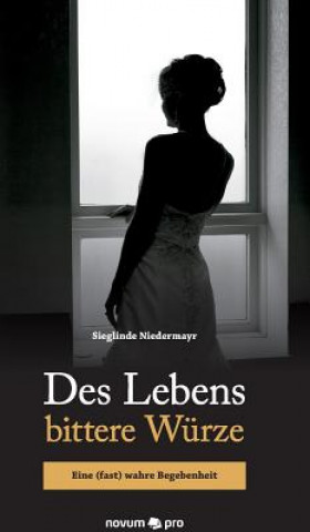 Книга Des Lebens bittere Wurze Sieglinde Niedermayr