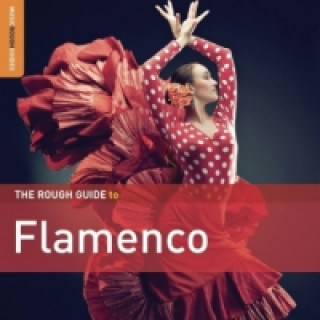 Audio Rough Guide to Flamenco, 2 Flamenco