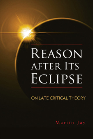 Książka Reason after Its Eclipse Martin Jay