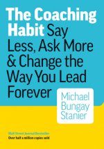 Kniha The Coaching Habit Michael Bungay Stanier