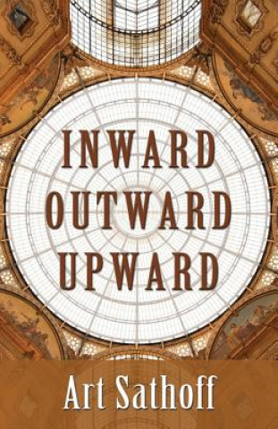 Knjiga Inward Outward Upward Art Sathoff