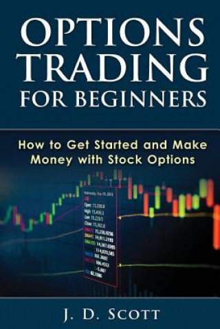 Könyv Options Trading for Beginners J D Scott