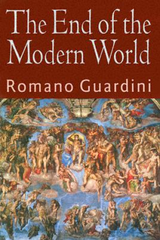 Kniha End of the Modern World Romano Guardini