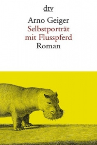 Kniha Selbstportrait mit Flusspferd Arno Geiger