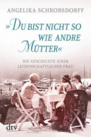 Carte "Du bist nicht so wie andre Mütter" Angelika Schrobsdorff
