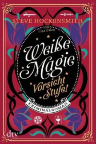 Kniha Weiße Magie - Vorsicht Stufe! Steve Hockensmith