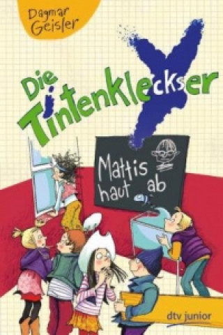 Kniha Die Tintenkleckser - Mattis haut ab Dagmar Geisler