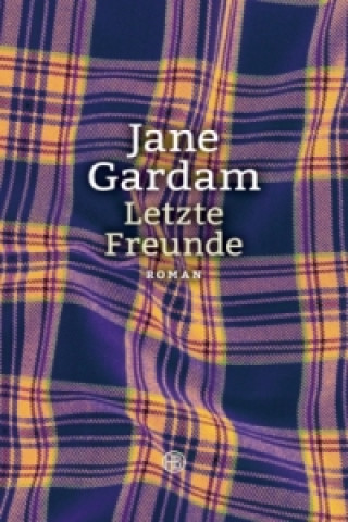 Kniha Letzte Freunde Jane Gardam