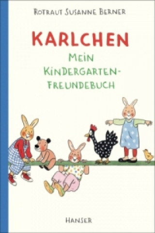 Książka Karlchen - Mein Kindergarten-Freundebuch Rotraut Susanne Berner