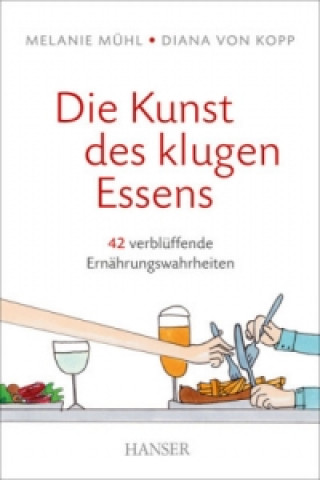Kniha Die Kunst des klugen Essens Melanie Mühl