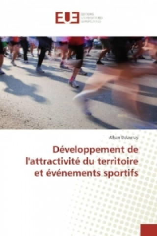 Kniha Développement de l'attractivité du territoire et événements sportifs Alban Delaunay