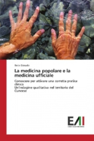 Könyv La medicina popolare e la medicina ufficiale Ilaria Giraudo
