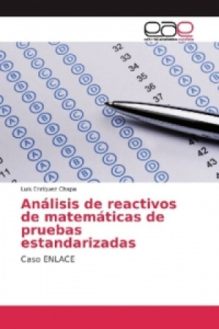 Könyv Análisis de reactivos de matemáticas de pruebas estandarizadas Luis Enríquez Chapa