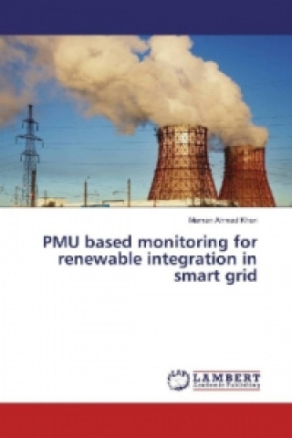 Книга PMU based monitoring for renewable integration in smart grid Maman Ahmad Khan