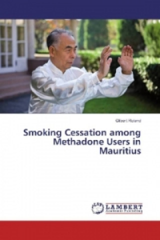 Kniha Smoking Cessation among Methadone Users in Mauritius Gilbert Roland