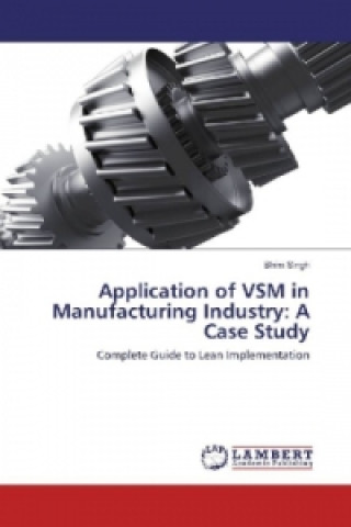 Carte Application of VSM in Manufacturing Industry: A Case Study Bhim Singh